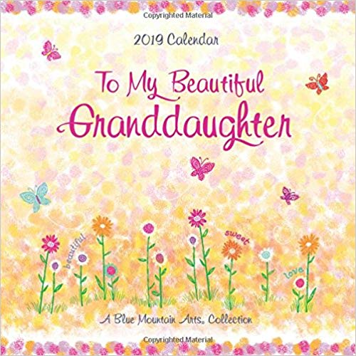 2019 Calendar: To My Beautiful Granddaughter 7.5